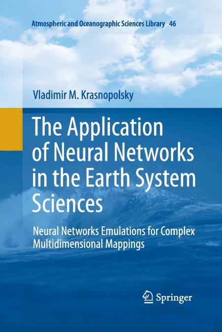 The Application of Neural Networks in the Earth System Sciences