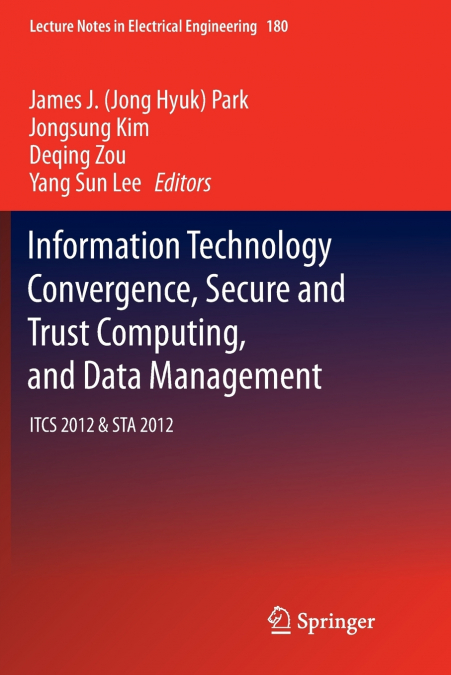 Information Technology Convergence, Secure and Trust Computing, and Data Management