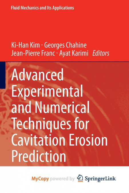 Advanced Experimental and Numerical Techniques for Cavitation Erosion Prediction