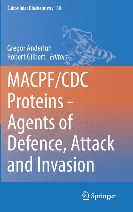 MACPF/CDC Proteins - Agents of Defence, Attack and Invasion