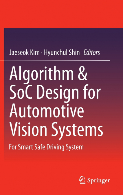 Algorithm & SoC Design for Automotive Vision Systems