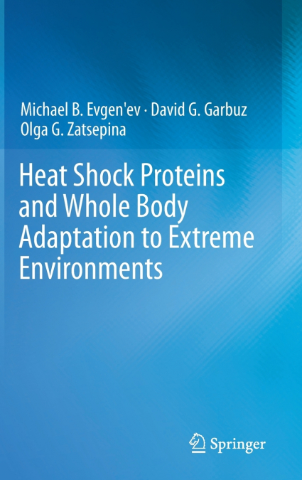 Heat Shock Proteins and Whole Body Adaptation to Extreme Environments