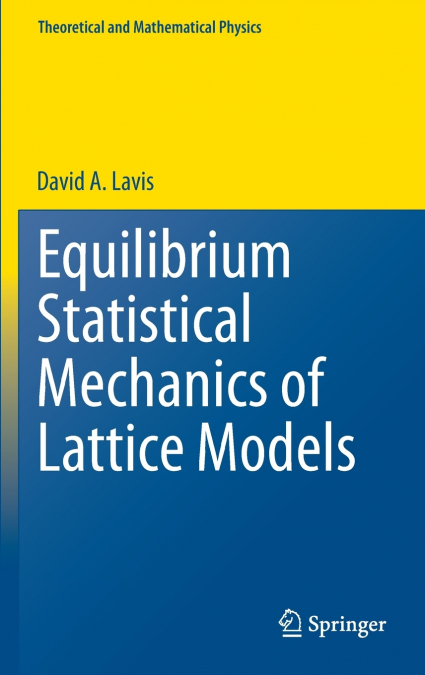 Equilibrium Statistical Mechanics of Lattice Models