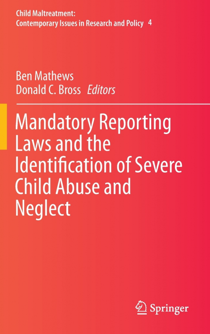 Mandatory Reporting Laws and the Identification of Severe Child Abuse and Neglect
