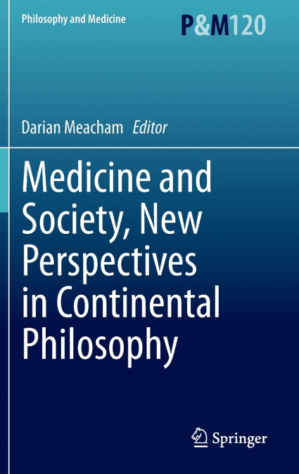 Medicine and Society, New Perspectives in Continental Philosophy