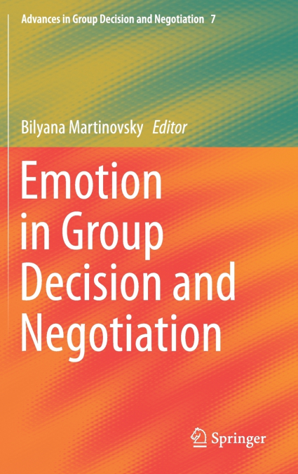 Emotion in Group Decision and Negotiation