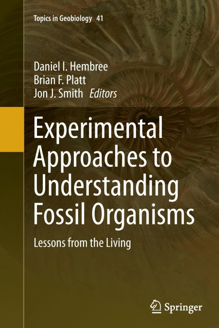 Experimental Approaches to Understanding Fossil Organisms