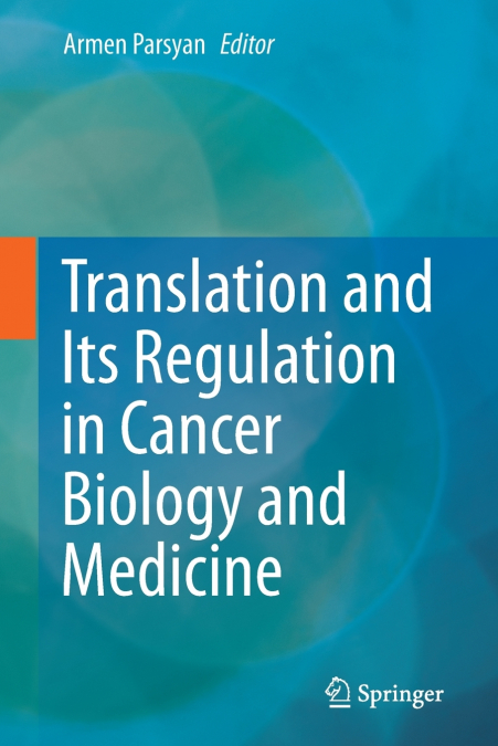 Translation and Its Regulation in Cancer Biology and Medicine