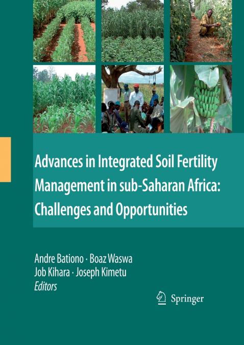 Advances in Integrated Soil Fertility Management in sub-Saharan Africa