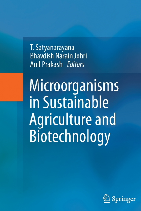 Microorganisms in Sustainable Agriculture and Biotechnology