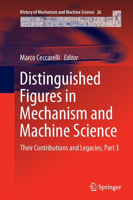 Distinguished Figures in Mechanism and Machine Science
