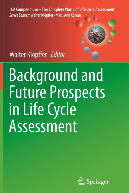 Background and Future Prospects in Life Cycle Assessment