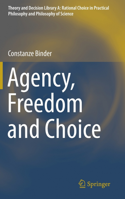 Agency, Freedom and Choice