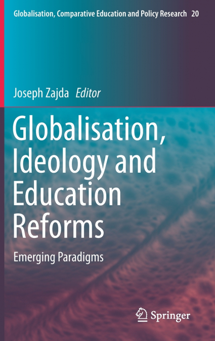 Globalisation, Ideology and Education Reforms