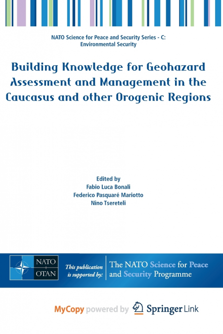 Building Knowledge for Geohazard Assessment and Management in the Caucasus and other Orogenic Regions