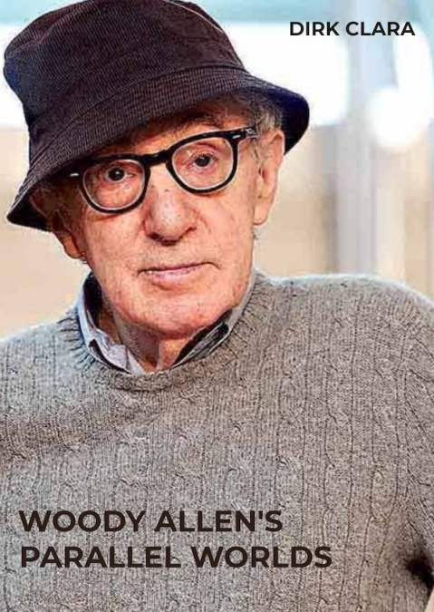 Woody allen’s parallel worlds