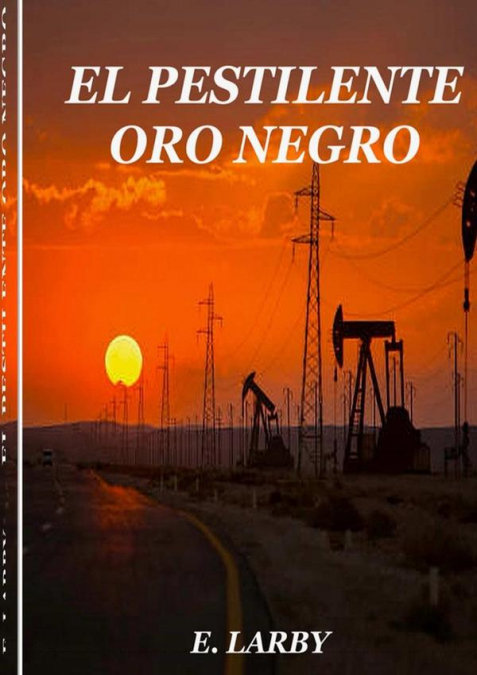 El Pestilente Oro Negro