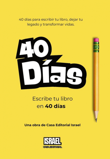 Escribe tu libro en 40 días: El libro que te acompaña a crear el tuyo.