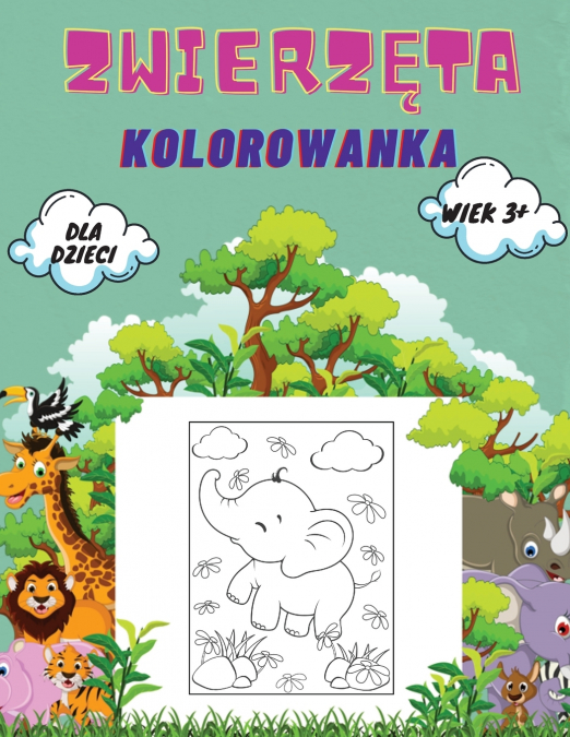 Zwierzęta Kolorowanka dla Dzieci wiek 3+