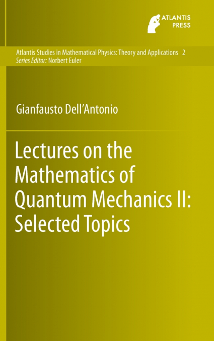 Lectures on the Mathematics of Quantum Mechanics II