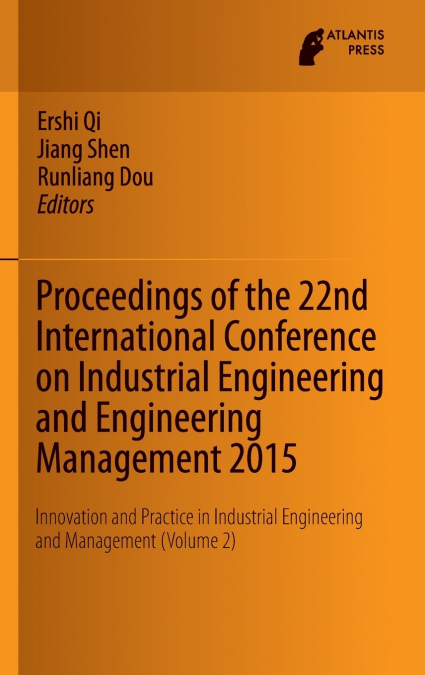 Proceedings of the 22nd International Conference on Industrial Engineering and Engineering Management 2015
