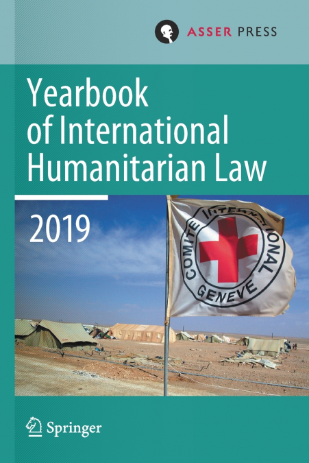 Yearbook of International Humanitarian Law, Volume 22 (2019)