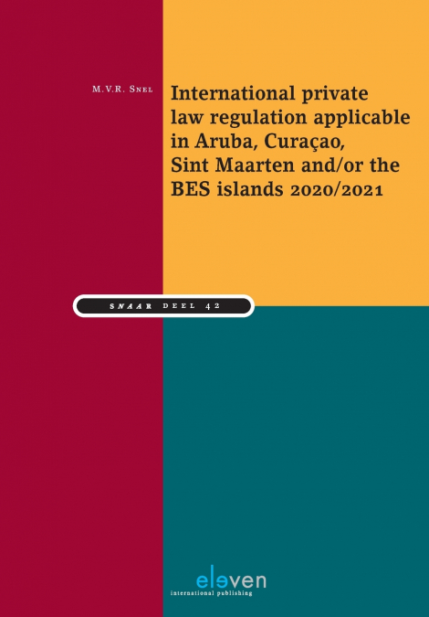 International private law regulation applicable in Aruba, Curaçao, Sint Maarten and/or the BES islands 2020/2021