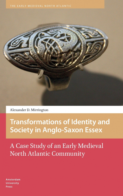 Transformations of Identity and Society in Anglo-Saxon Essex. A Case Study of an Early Medieval North Atlantic Community