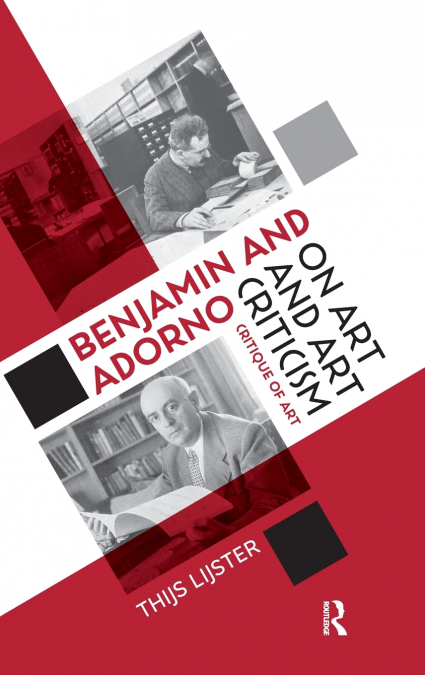 Benjamin and Adorno on Art and Art Criticism