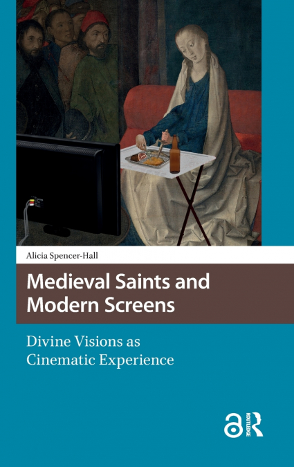 Medieval Saints and Modern Screens