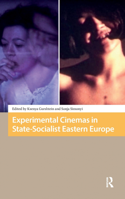 Experimental Cinemas in State-Socialist Eastern Europe
