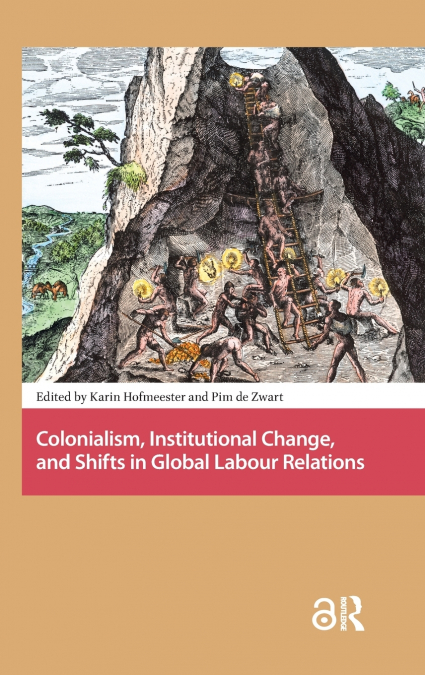 Colonialism, Institutional Change, and Shifts in Global Labour Relations