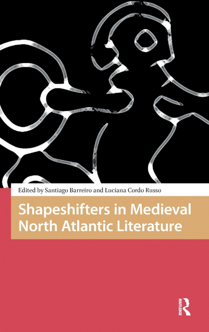 Shapeshifters in Medieval North Atlantic Literature