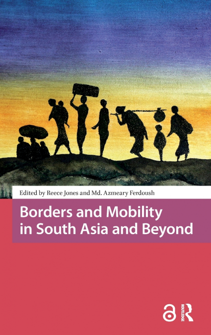 Borders and Mobility in South Asia and Beyond