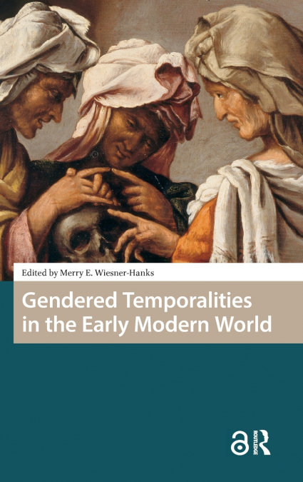 Gendered Temporalities in the Early Modern World