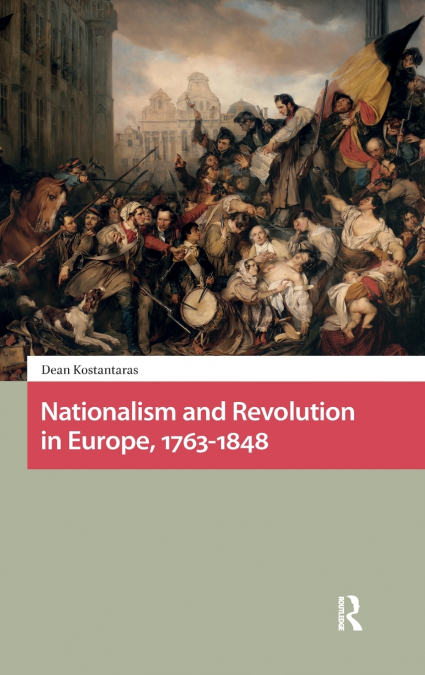 Nationalism and Revolution in Europe, 1763-1848