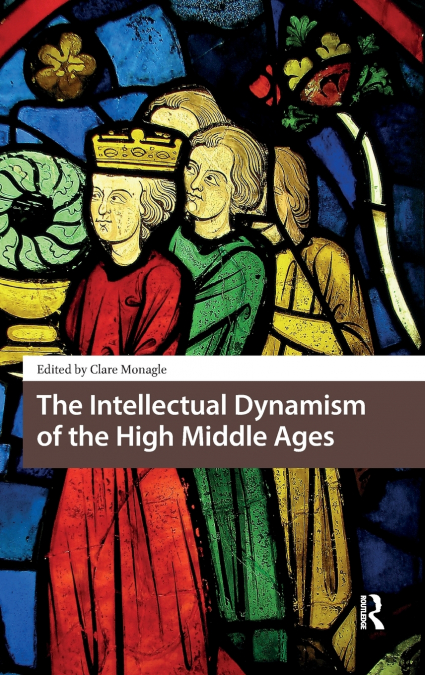 The Intellectual Dynamism of the High Middle Ages