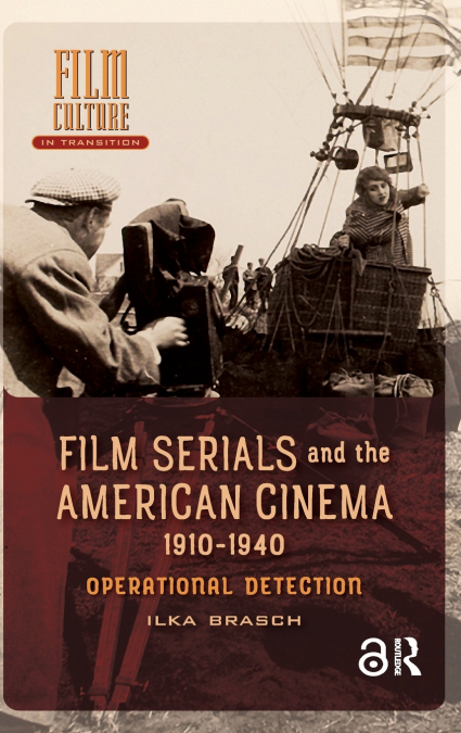Film Serials and the American Cinema, 1910-1940