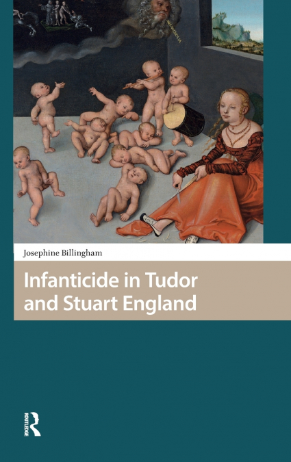 Infanticide in Tudor and Stuart England