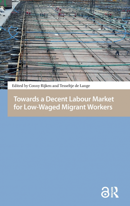 Towards a Decent Labour Market for Low-Waged Migrant Workers