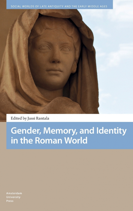 Gender, Memory, and Identity in the Roman World.