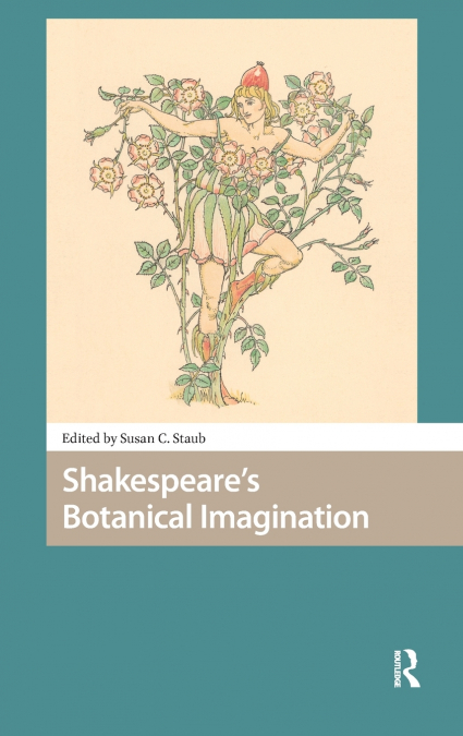 Shakespeare’s Botanical Imagination