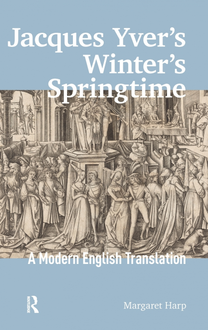 Jacques Yver’s Winter’s Springtime