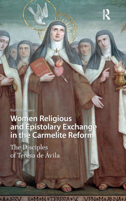 Women Religious and Epistolary Exchange in the Carmelite Reform