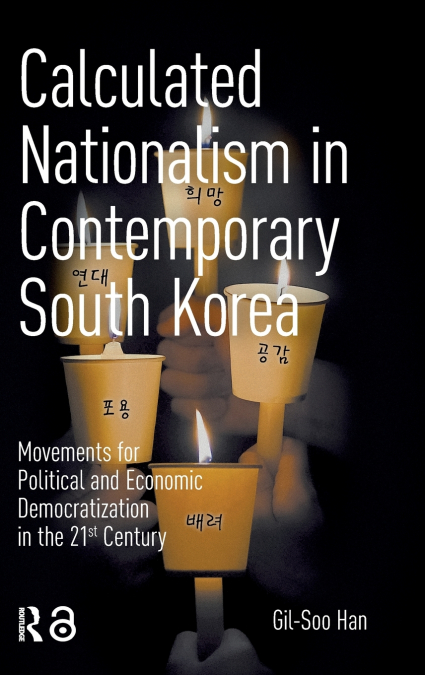 Calculated Nationalism in Contemporary South Korea