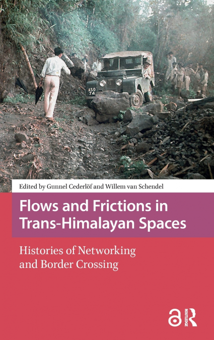 Flows and Frictions in Trans-Himalayan Spaces