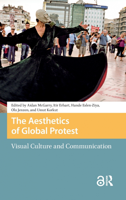 The Aesthetics of Global Protest