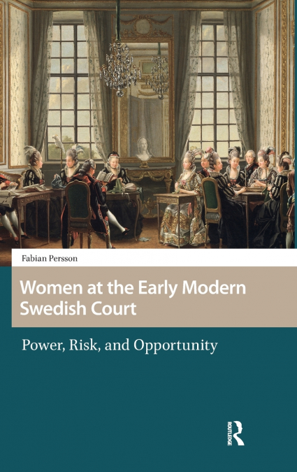 Women at the Early Modern Swedish Court
