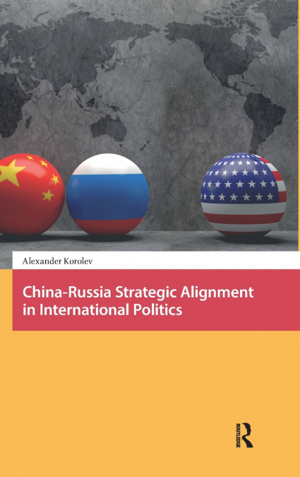 China-Russia Strategic Alignment in International Politics