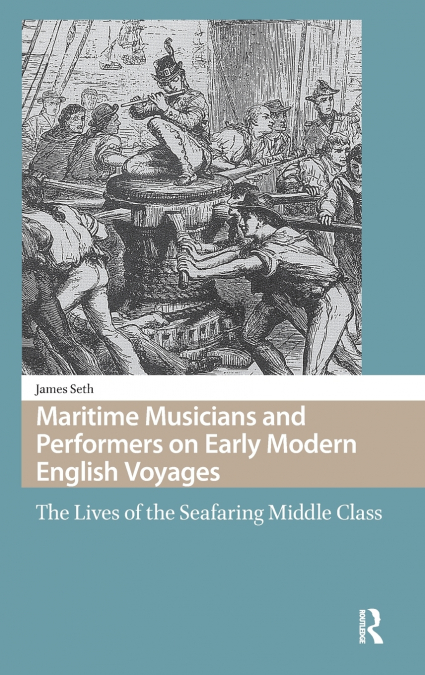 Maritime Musicians and Performers on Early Modern English Voyages